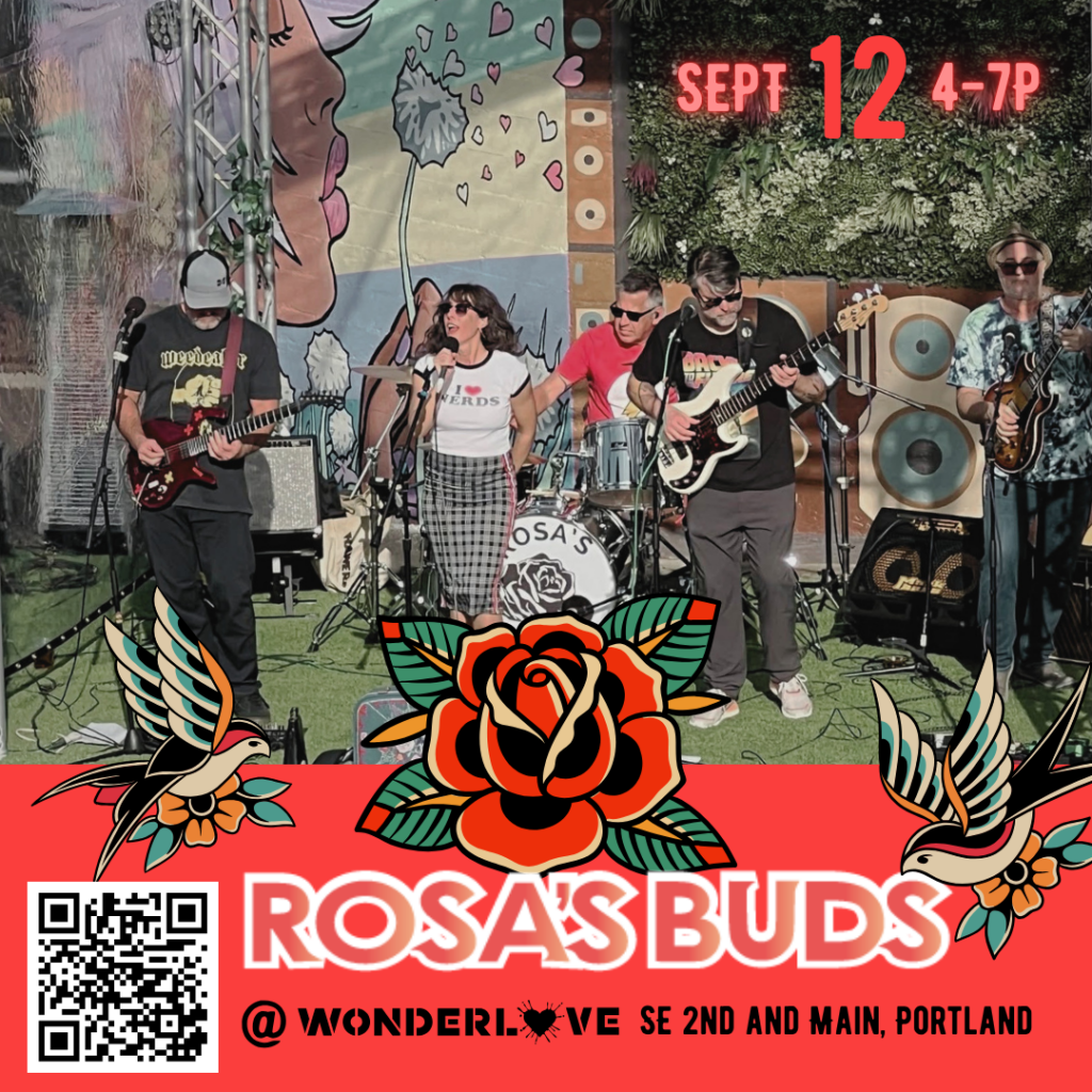 An event promotional graphic for "Rosa's Buds" live music show. The top portion features a photo of a five-piece rock band performing outdoors on a stage in front of a colorful mural. The lead singer stands at the mic in an "I ❤️ NERDS" shirt alongside guitarists, a bassist, and a drummer. In the upper right corner, red digital-style text reads "SEPT 12 4-7P". The bottom half of the graphic has a bold red background featuring a classic tattoo-style red rose centered between two swallow birds. White text below reads "ROSA'S BUDS @ WONDERLOVE SE 2ND AND MAIN, PORTLAND" alongside a QR code in the bottom left corner.